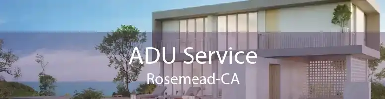 ADU Service Rosemead-CA